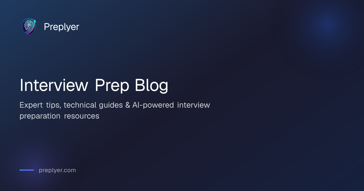 Interview Prep Blog - Tips, Guides & Career Advice | Preplyer